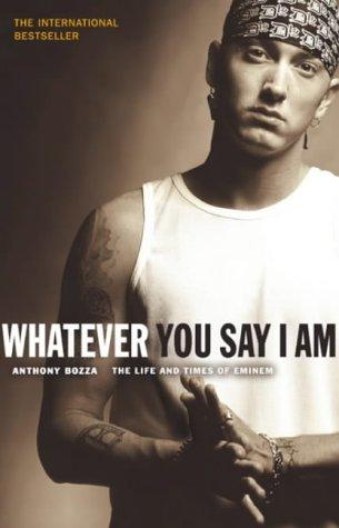 Cover of Whatever You Say I Am