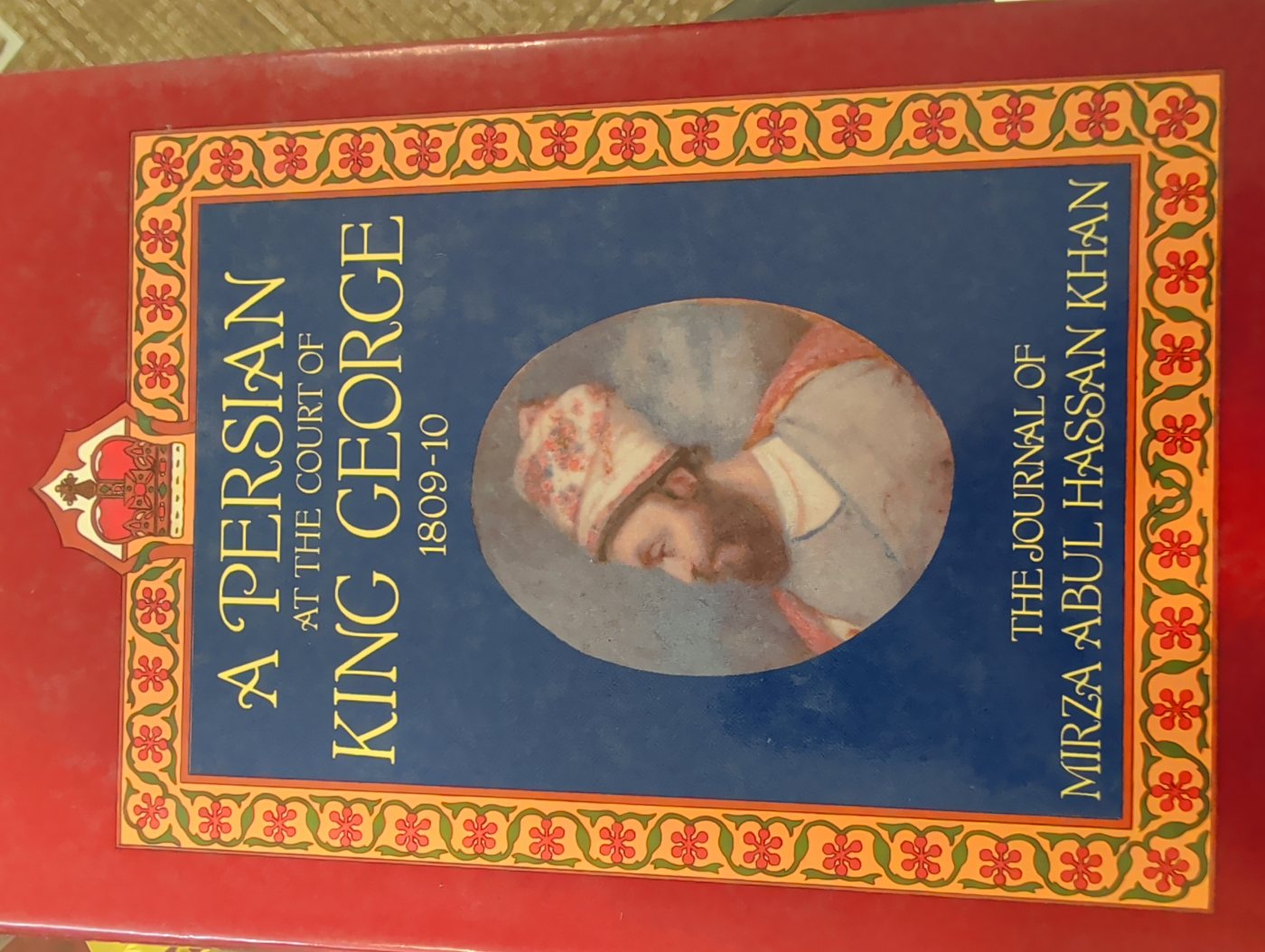 Cover of A Persian at the court of King George, 1809-10